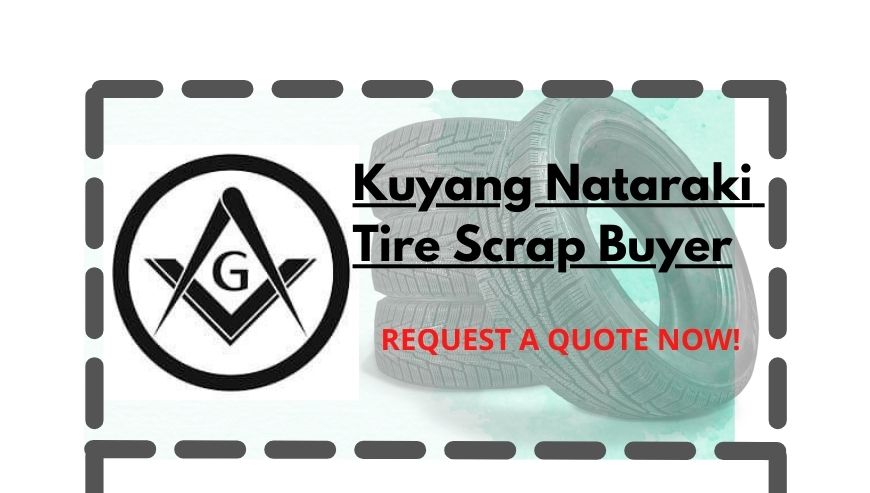 Kuyang Nataraki Tire Scrap Buyer